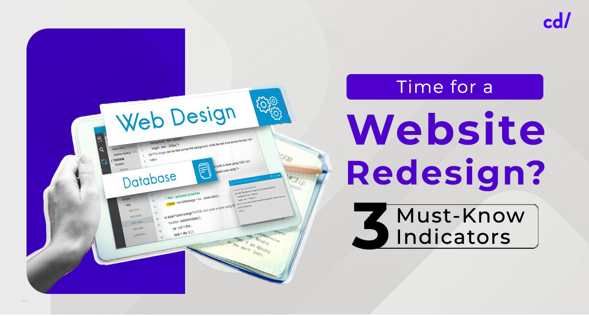 Time for a Website Redesign? 3 Must-Know Indicators